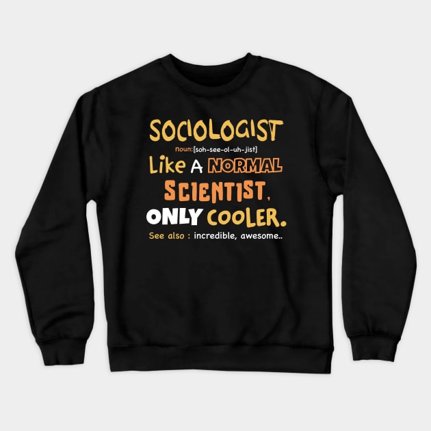 sociologist definition -  funny sociologist gift, sociology graduation gift, sociology professor, sociology student Crewneck Sweatshirt by Anodyle